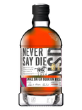 Never Say Die  95 Proof Kentucky Straight Bourbon Whiskey